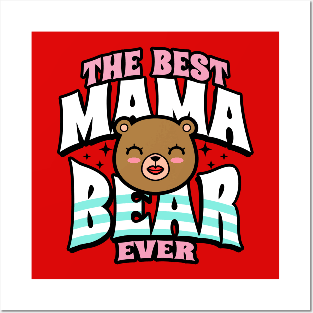 Kawaii Cute Best Mom Ever Mother Bear Meme Gift For Moms Wall Art by BoggsNicolas